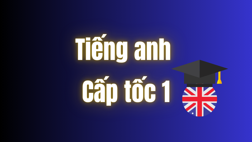 Tiếng Anh Cấp Tốc